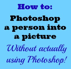 Tutorial: How To Photoshop Someone Into A Picture For Free